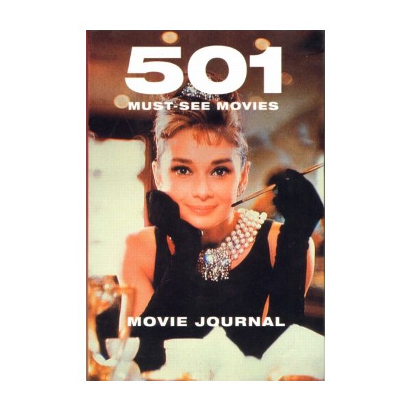 501 MUST SEE MOVIES: Movie Journal.