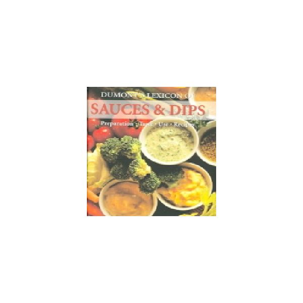 DUMONT`S LEXICON OF SAUCES & DIPS. “REBO“, HB