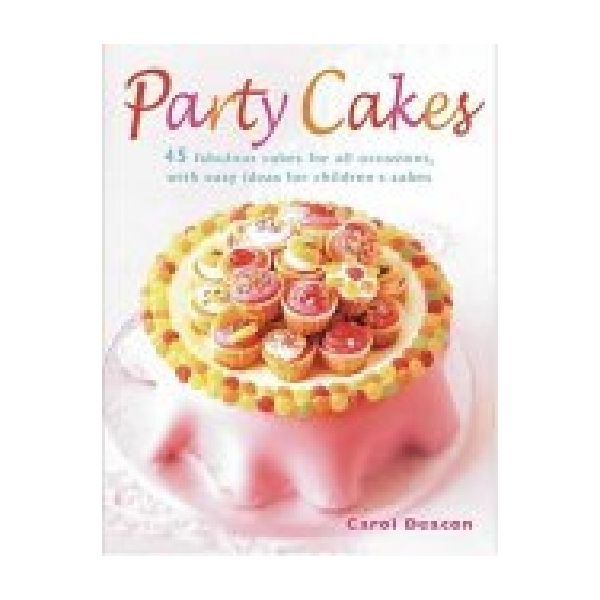 PARTY CAKES. 45 fabulous recipes. (C.Deacon), PB