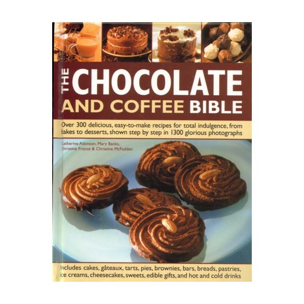 CHOCOLATE & COFFEE BIBLE_THE. (C Et Al Atkinson)