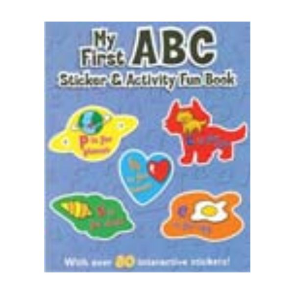 MY FIRST ABC STICKER AND ACTIVITY FUN BOOK. With