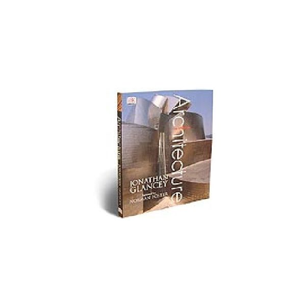 STORY OF ARCHITECTURE_THE. (J.Glancey), “DK“, PB