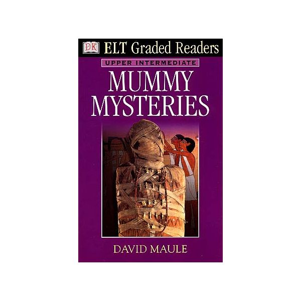 MUMMY MYSTERIES. “ELT“ /upper intermediate/, “DK