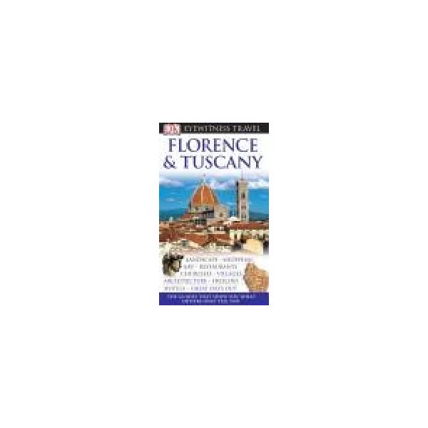 FLORENCE & TUSCANY: DORLING KINDERSLEY EYEWITNES