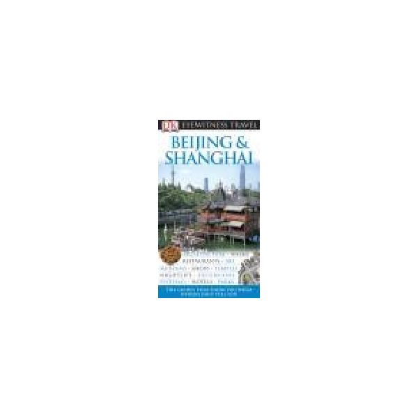 BEIJING & SHANGHAI: DORLING KINDERSLEY EYEWITNES