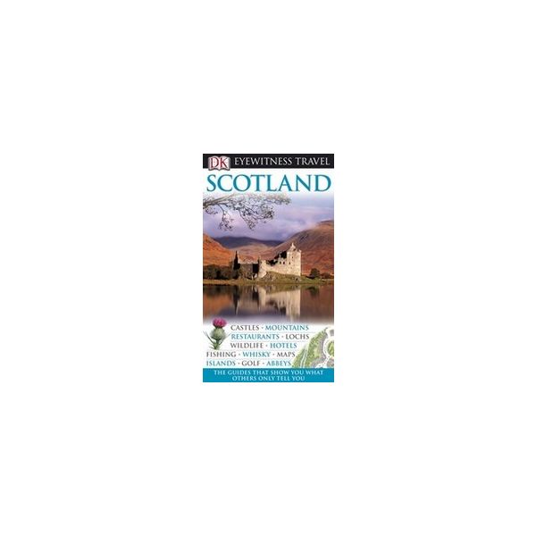 SCOTLAND: Dorling Kindersley Eyewitness Travel.