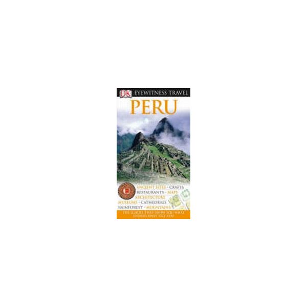 PERU: Dorling Kindersley Eyewitness Travel.