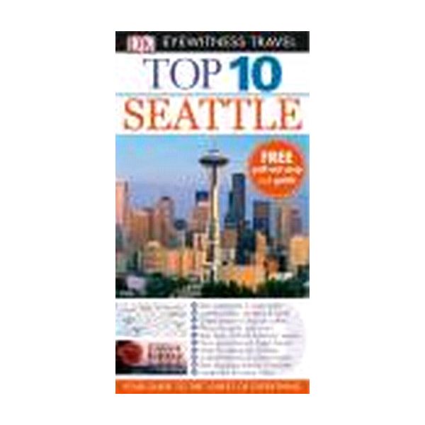 TOP 10 SEATTLE. “DK Eyewitness Travel“