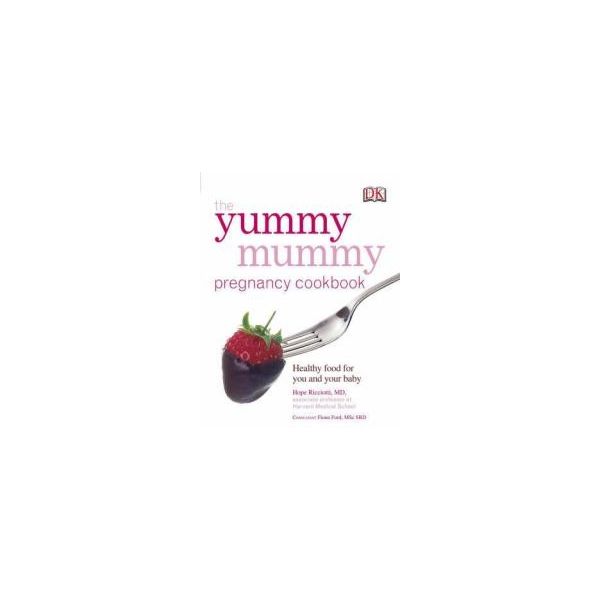YUMMY NUMMY_THE: Pregnancy cookbook. “DK“
