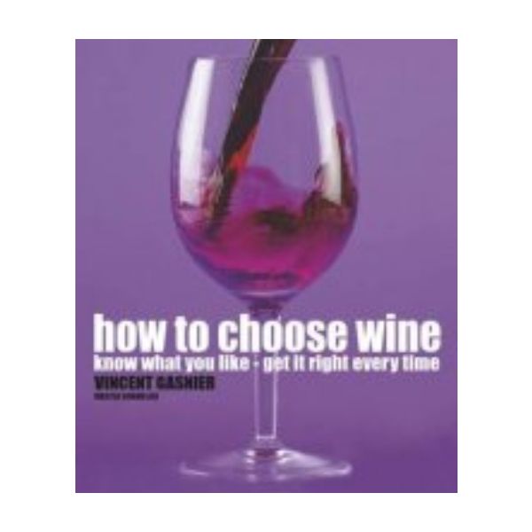 HOW TO CHOOSE WINE. (Vincent Gasnier), “DK“