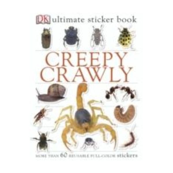 CREEPY CRAWLY: Ultimate Sticker Book. “DK“
