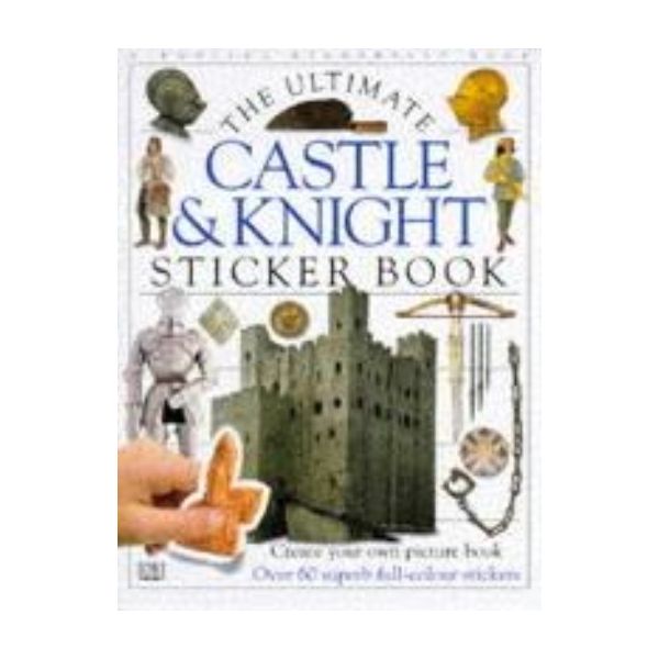 CASTLE AND KNIGHT: Ultimate Sticker Book. “DK“