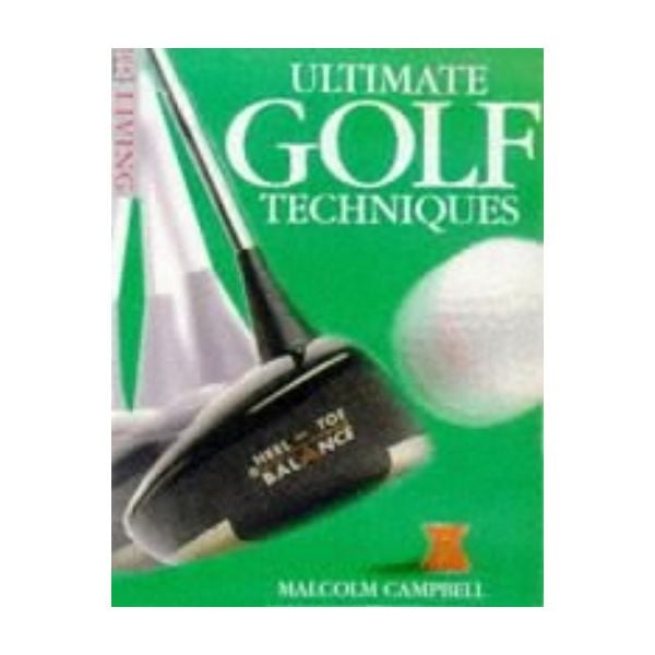 ULTIMATE GOLF TECHNIQUES. (Malcolm Campbell), “D