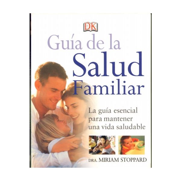 GUIA DE LA SALUD FAMILIAR. (Dra. Miriam Stoppard