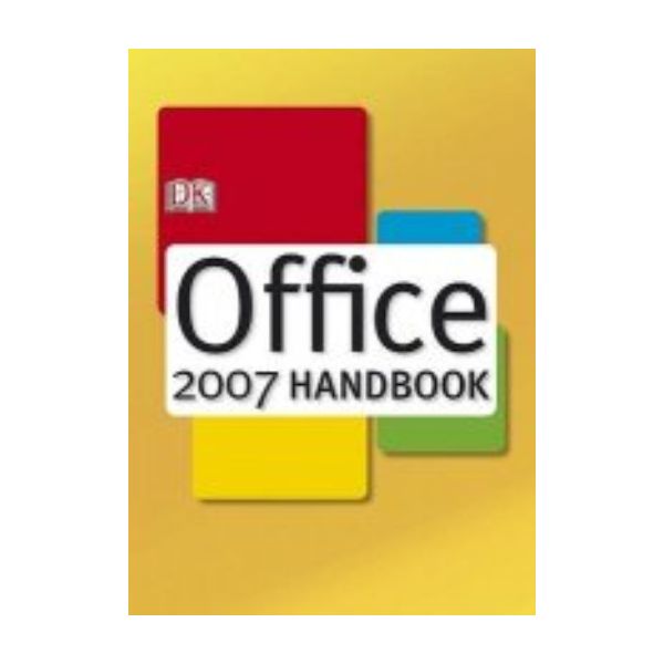 OFFICE 2007 HANDBOOK. “DK“
