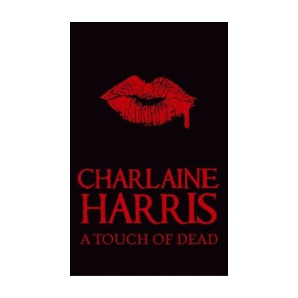 TOUCH OF DEAD_A. (Charlaine Harris)
