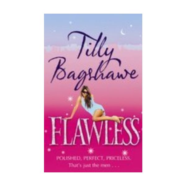 FLAWLESS. (Tilly Bagshawe)