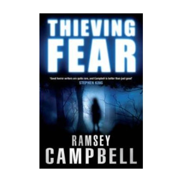 THIEVING FEAR. (Ramsey Campbell)