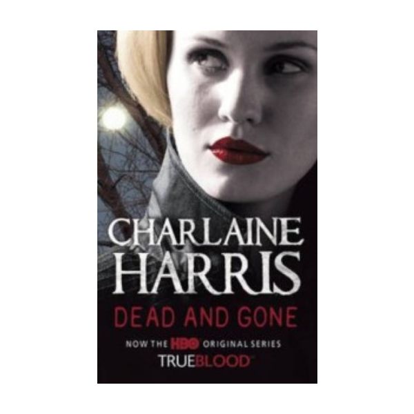 DEAD AND GONE. (Charlaine Harris)