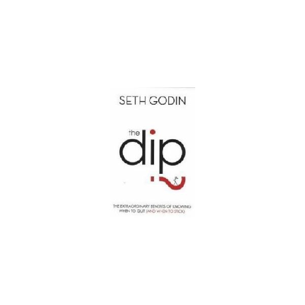THE DIP. (S.Godin)