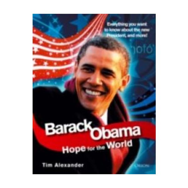 BARACK OBAMA: Hope for the World. (Tim Alexander
