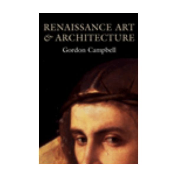 RENAISSANCE ART & ARCHITECTURE. (G.Campbell)