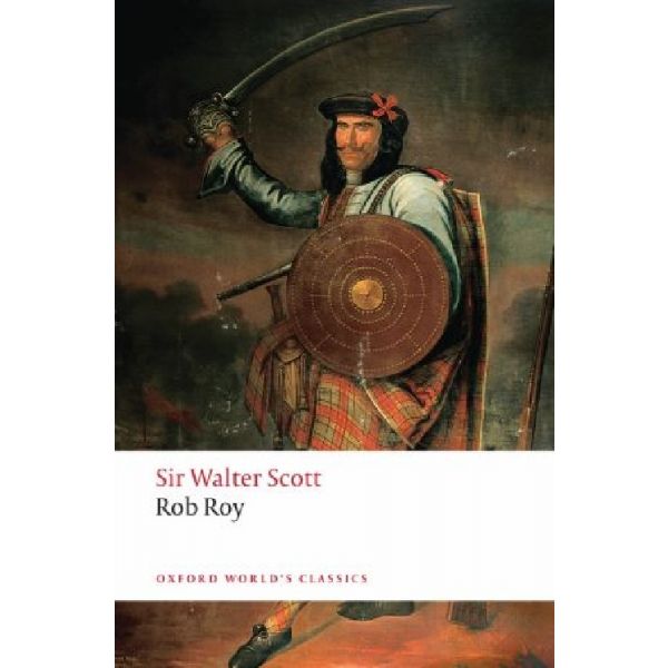 ROB ROY. “Oxford world`s classics“. (SIR WALTER