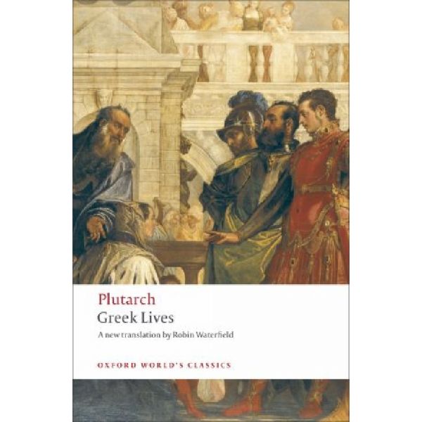 GREEK LIVES. “Oxford world`s classics“. (PLUTARC