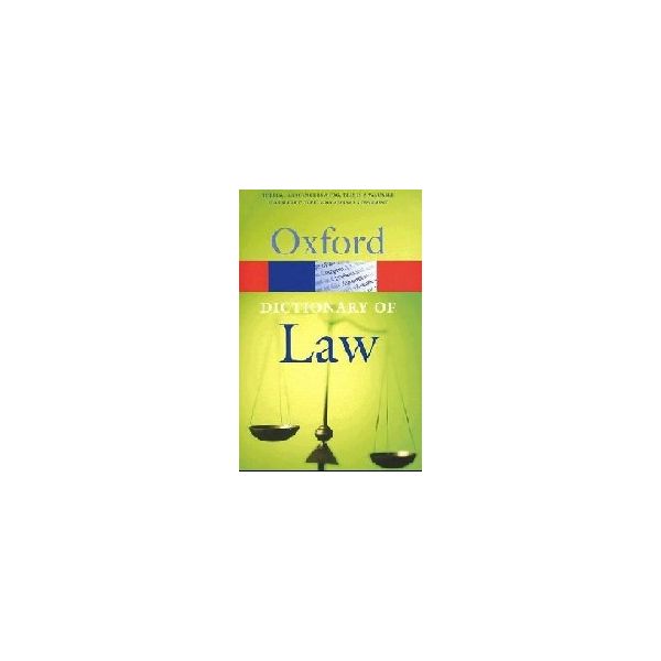 OXFORD DICTIONARY OF LAW. /PB/