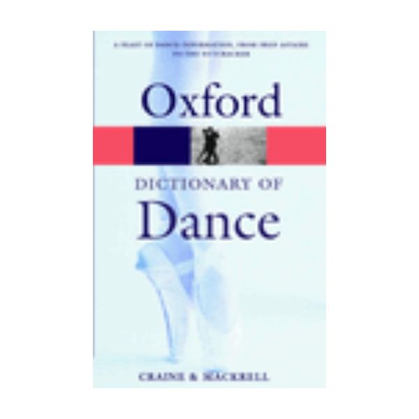 OXFORD DICTIONARY OF DANCE. /PB/