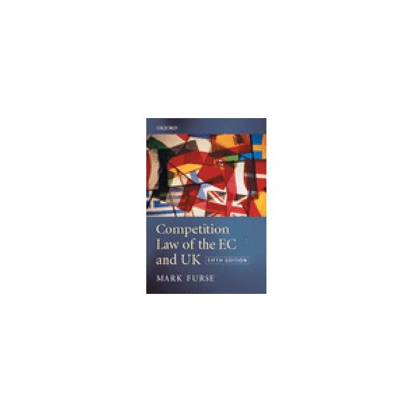 COMPETITION LAW OF THE EC and UK. 5th ed. (M.Fur