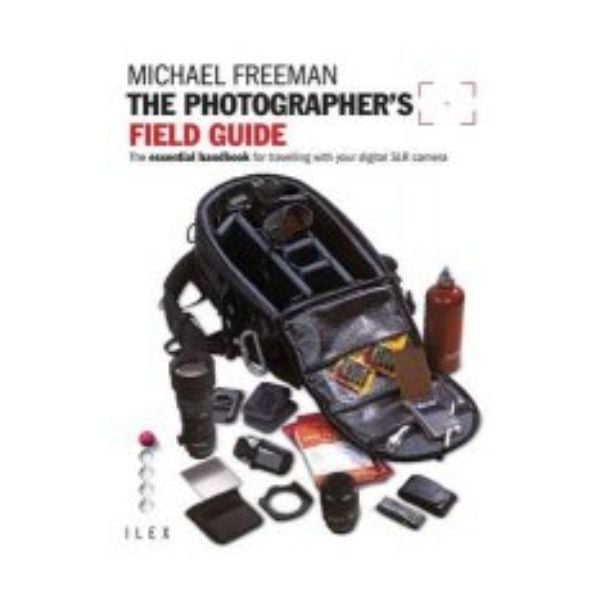 PHOTOGRAPHER`S FIELD GUIDE_THE. (Michael Freeman