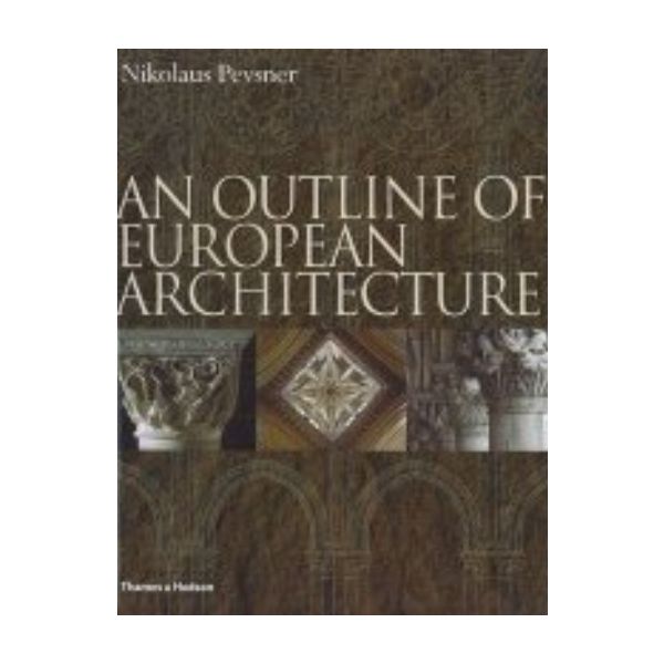 OUTLINE OF EUROPEAN ARCHITECTURE_AN. (Michael Fo