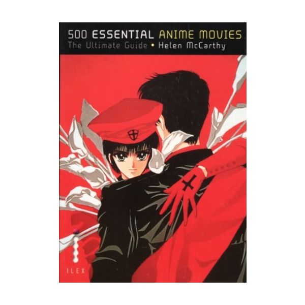 500 ESSENTIAL ANIME MOVIES: The Ultimate Guide.