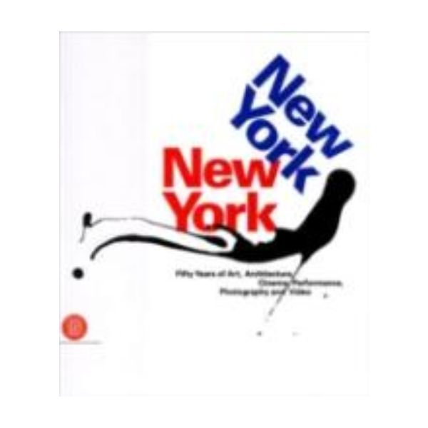 NEW YORK, NEW YORK: Fifty Years of Art, Architec