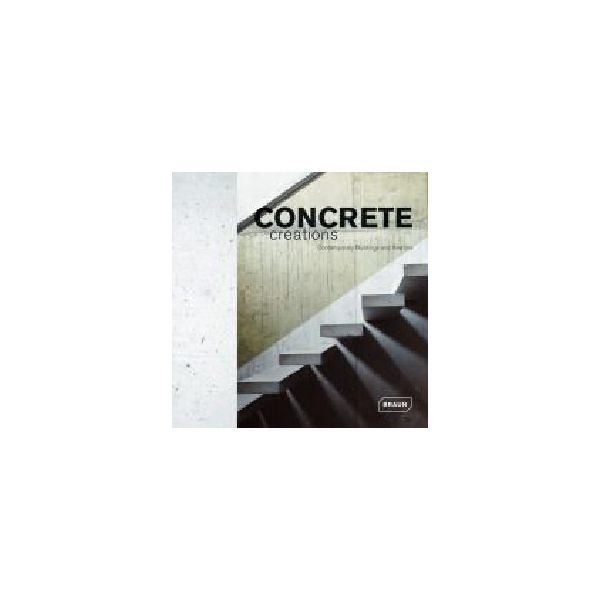 CONCRETE CREATIONS. Contemporary Buildings and I