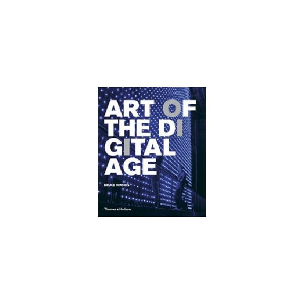 ART OF THE DIGITAL AGE. (B.Wands), PB, “TH&H“