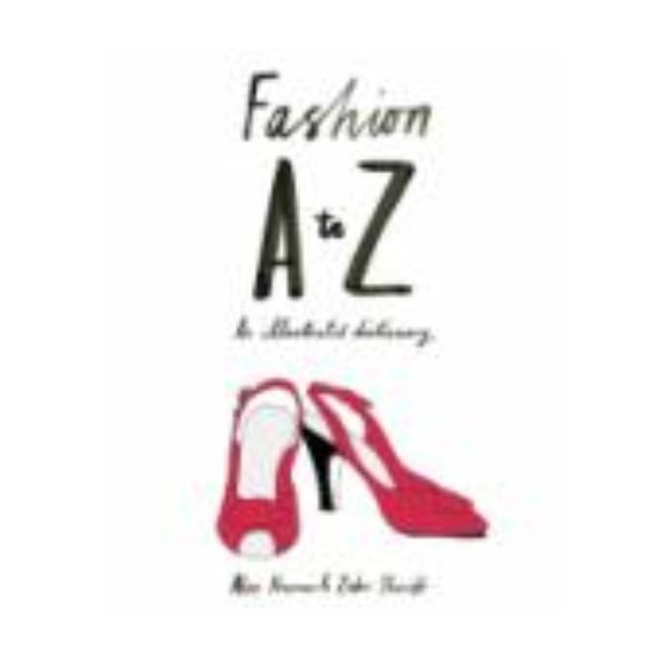 FASHION A to Z: An Illustrated Dictionary. (Alex