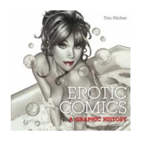 EROTIC COMICS: From the 1970s to the Present Day