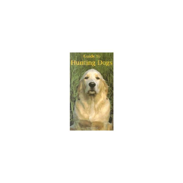 GUIDE TO HUNTING DOGS. /PB/, “Ullmann&Konemann“