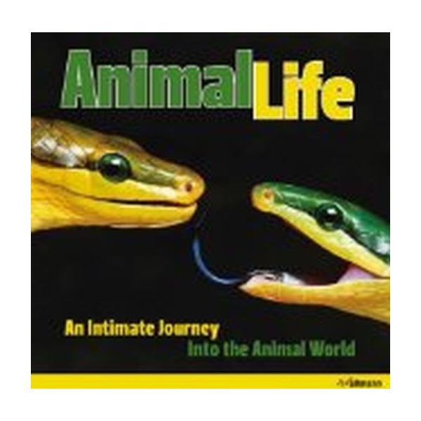 ANIMAL LIFE. An Intimate Journey into the Animal