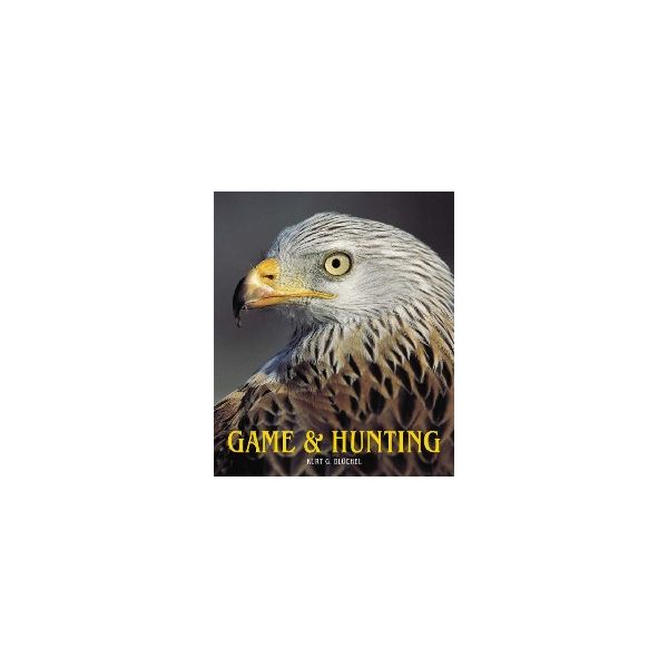 GAME&HUNTING. (K.Bluchel), “Ullmann&Konemann“