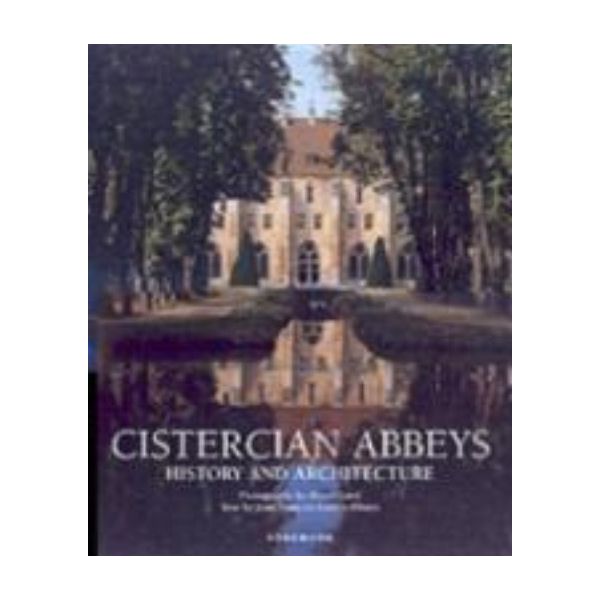 CISTERCIAN ABBEYS: History and Architecture. (Je