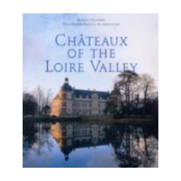 CHATEAUX OF THE LOIRE VALLEY. /PB/, “Ullmann&Kon