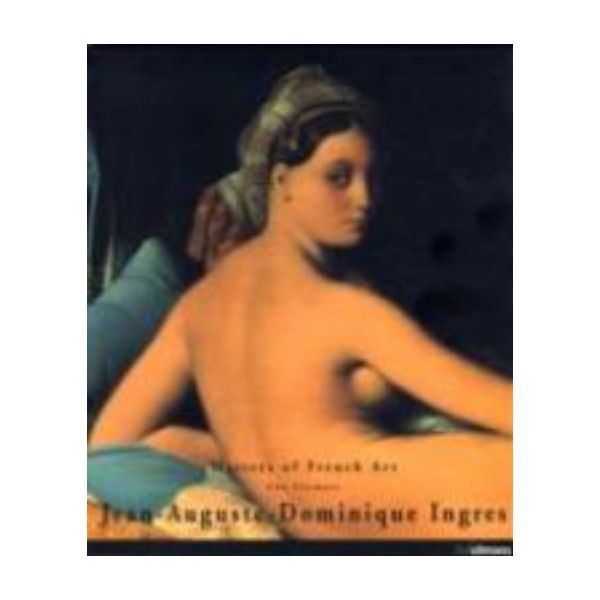 JEAN-AUGUSTE-DOMINIQUE INGRES: Masters of French