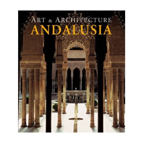 ANDALUSIA: Art & Architecture.