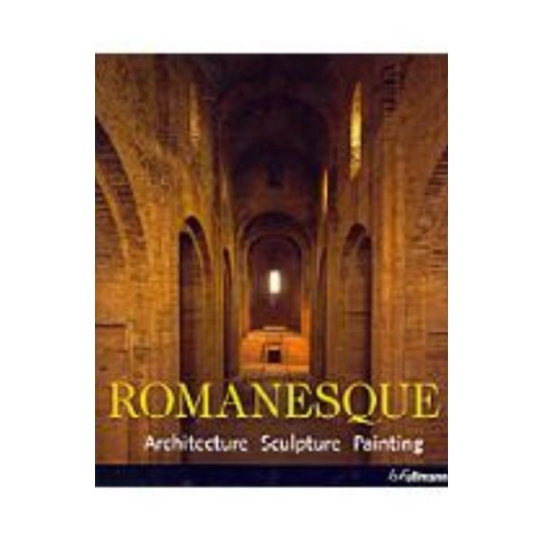 ROMANESQUE. Architecture. Sculpture. Painting.