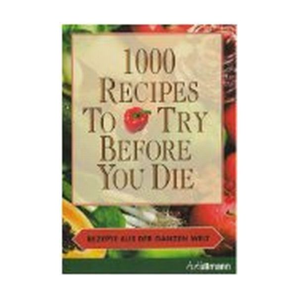 1000 RECIPES TO TRY BEFORE YOU DIE. (Ingeborg Pi