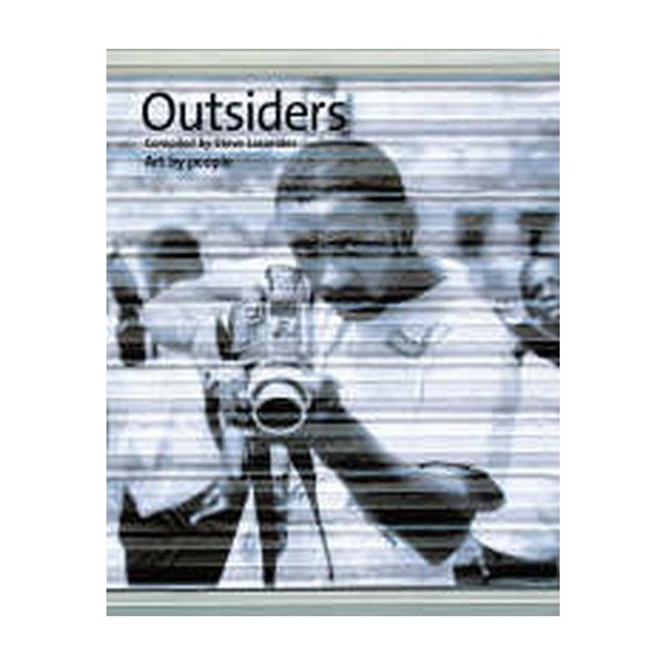 OUTSIDERS. Art by People. (Steve Lazarides)