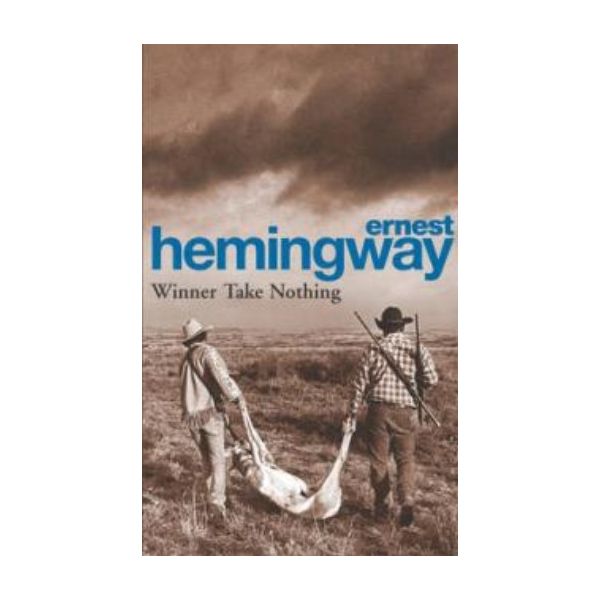 WINNER TAKE NOTHING. [E.Hemingway], Arrow Books